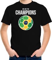 Brazilie WK supporter t-shirt - we are the champions met Braziliaanse voetbal - zwart - kinderen - kleding / shirt XS (110-116)