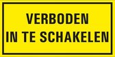 Verboden in te schakelen bord met tekst - kunststof 200 x 100 mm