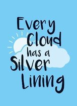 Every Cloud Has a Silver Lining