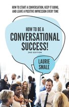 How to be a Conversational Success! 2nd Edition