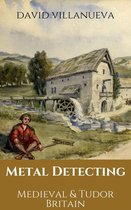 Metal Detecting Britain - Metal Detecting Medieval and Tudor Britain