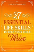 27 Essential Life Skills to Help Your Child Thrive