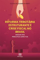 Reforma Tributária Estruturante e Crise Fiscal no Brasil