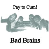 Bad Brains - Pay To Cum (7" Vinyl Single)
