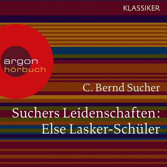 Suchers Leidenschaften: Else Lasker-Schüler - oder Ich bin  ... - cover