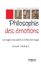 Mieux vivre avec la philosophie - Philosophie des émotions