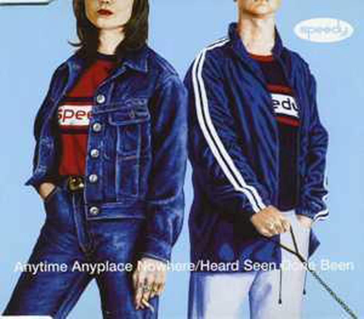 Anytime Anyplace Nowhere/Heard Seen Done Been