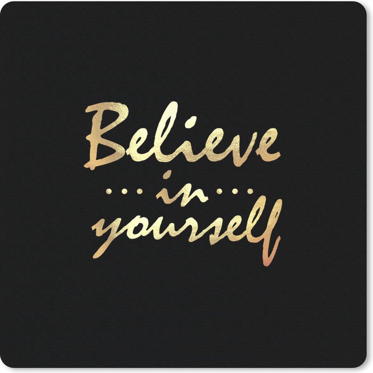Muismat 20x20 cm - Mousepad Quote - Zelfverzekerd - Goud - Muismatten