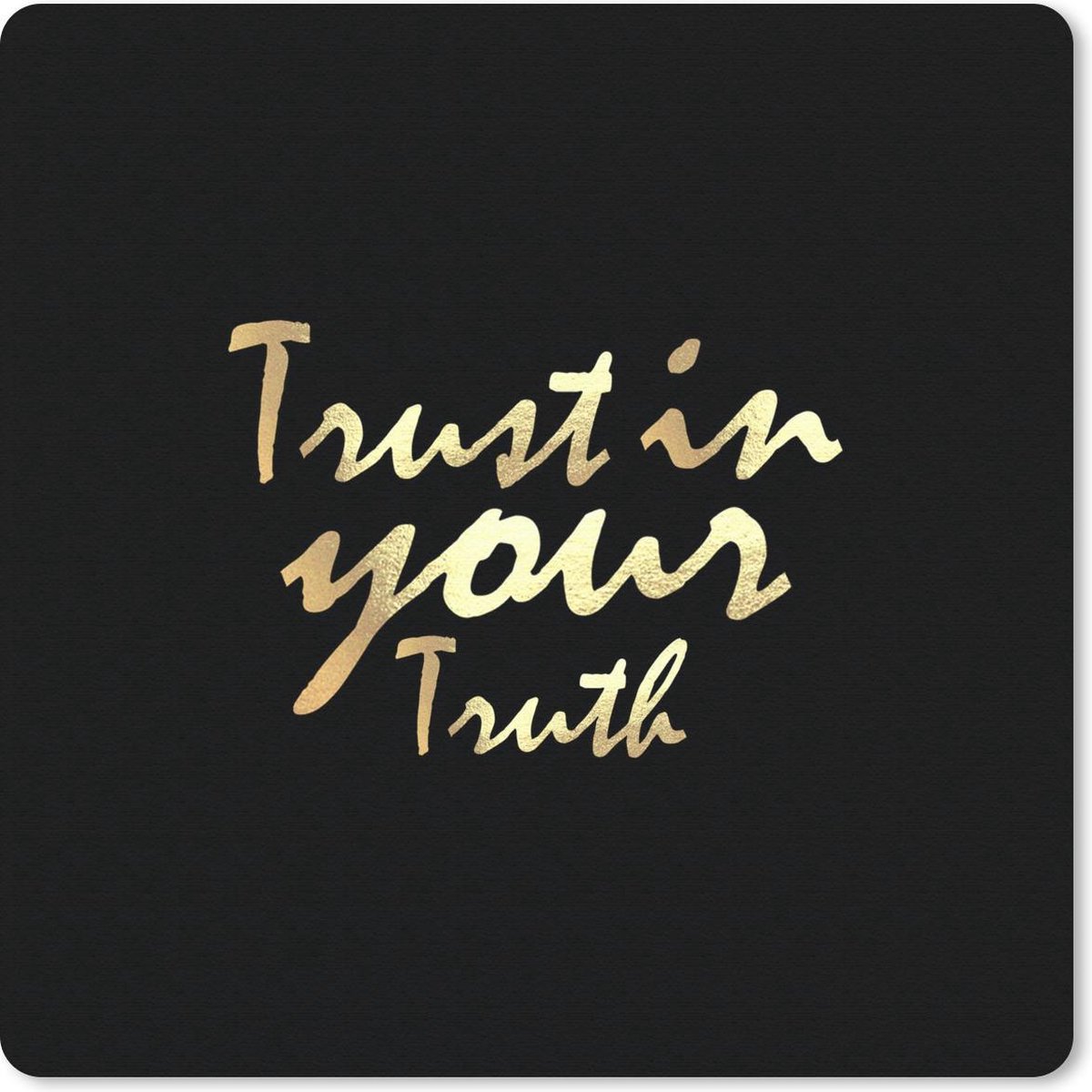 Muismat 30x30 cm - Mousepad Quote - Trust - Goud - Muismatten