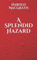 A Splendid Hazard