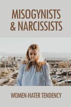 Misogynists & Narcissists: Women-Hater Tendency