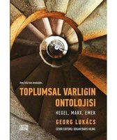 Toplumsal Varlığın Ontolojisi: Hegel Marx Emek