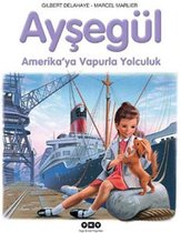 Ayşegül   Amerika'ya Vapurla Yolculuk