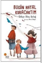 Bugün Hayal Kuracaktım