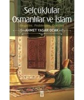 Selçuklular Osmanlılar ve İslam