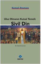 Ulus Olmanın Kutsal Temeli: Sivil Din