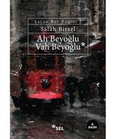 Ah Beyoğlu Vah Beyoğlu  Salah Bey Tarihi:II