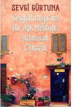 Sevgili İtalya'ma Bir Aşk Mektubu Yazmasam Olmazdı