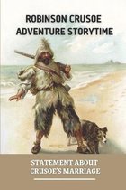Robinson Crusoe Adventure Storytime: Statement About Crusoe's Marriage