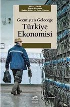 Geçmişten Geleceğe Türkiye Ekonomisi