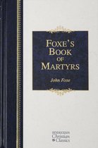 Hendrickson Christian Classics - Foxe's Book of Martyrs
