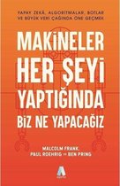 Makineler Her Şeyi Yaptığında Biz Ne Yapacağız