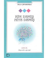 Kim Demiş Niye Demiş