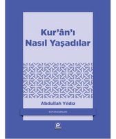 Kur'an'ı Nasıl Yaşadılar