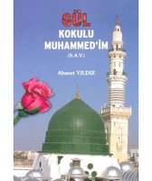 Gül Kokulu Muhammed'im (S.A.V)