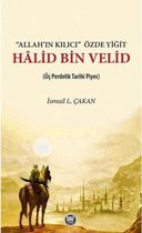 Allahin Kilici Özde Yigit - Halid Bin Velid