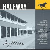 Halfway - Any Old Love (CD)