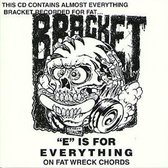 Bracket - E Is For Everything On Fat (CD)