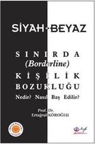 Siyah Beyaz Sınırda Kişilik Bozukluğu Nedir? Nasıl Baş