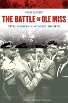 Critical Historical Encounters Series - The Battle of Ole Miss