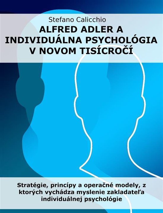 Alfred Adler A Individuálna Psychológia V Novom Tisícročí Ebook Stefano Calicchio