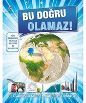 Bu Doğru Olamaz!