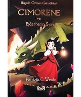Cimorene ve Ejderhanın Sırrı-Büyülü Orman Günlükleri