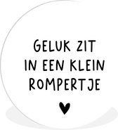 Wandcirkel - Muurcirkel Binnen - Spreuken - Quotes - Geluk zit in een rompertje - ⌀ 150 cm - Wanddecoratie - Ronde Schilderijen