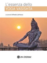 L’essenza dello Yoga Vasishta