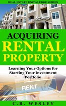 Real Estate Knowledge Series 1 - Acquiring Rental Property