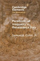 Elements in the Renaissance - Paradoxes of Inequality in Renaissance Italy