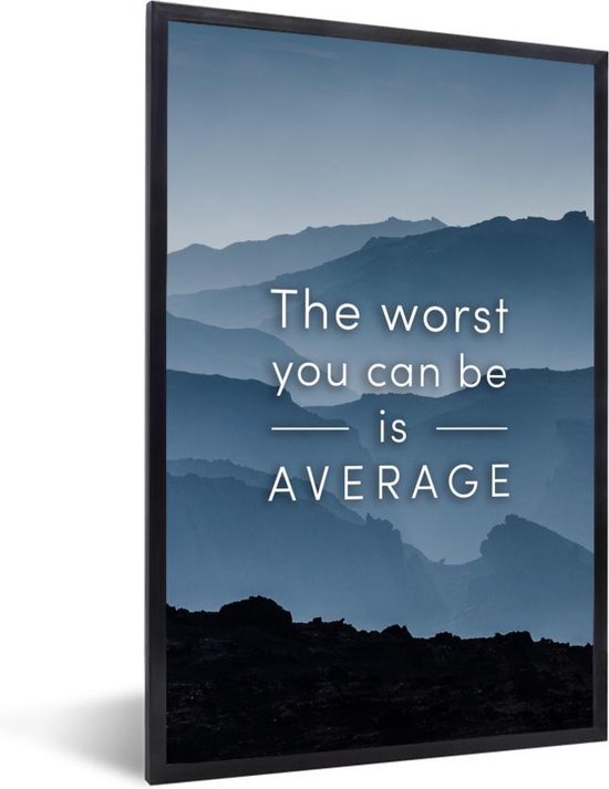 Fotolijst incl. Poster - 'The worst you can be is average' - Sport - Quotes - Spreuken - 80x120 cm - Posterlijst