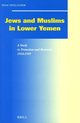 Jews and Muslims in Lower Yemen: A Study in Protection and Restraint, 1918-1949