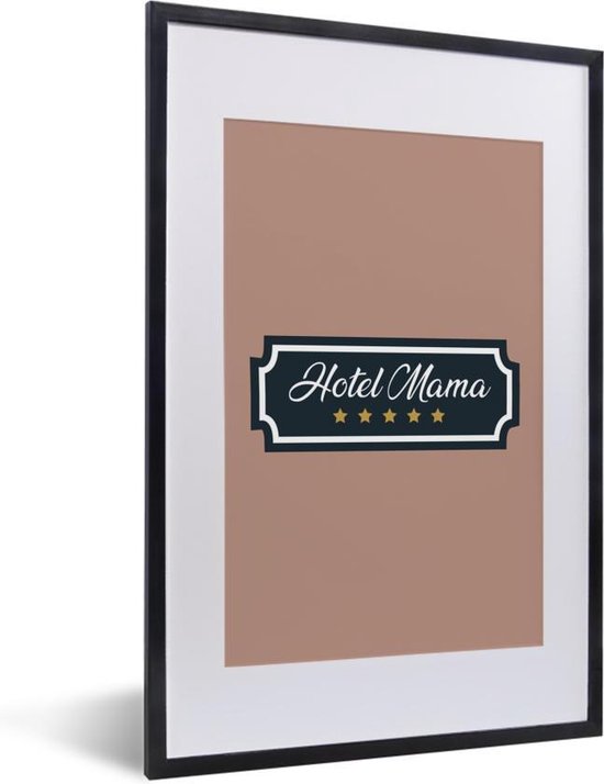 Fotolijst inclusief poster - Posterlijst 40x60 cm - Posters - Hotel mama - Spreuken - Mama - Quotes - Foto in lijst decoratie - Cadeau voor moeder - Moederdag cadeautje