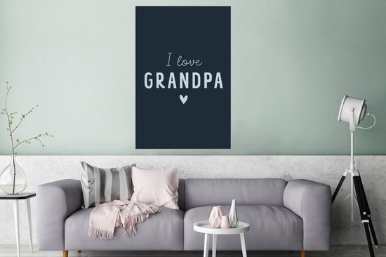 Poster Quotes - Spreuken - I love grandpa - Vaderdag - 80x120 cm - Vaderdag cadeau - Geschenk - Cadeautje voor hem - Tip - Mannen