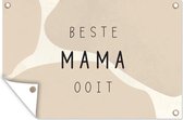 Muurdecoratie Quotes - Beste mama ooit - Mama - Spreuken - 180x120 cm - Tuinposter - Tuindoek - Buitenposter