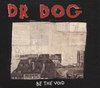Dr Dog - Be The Void (CD)
