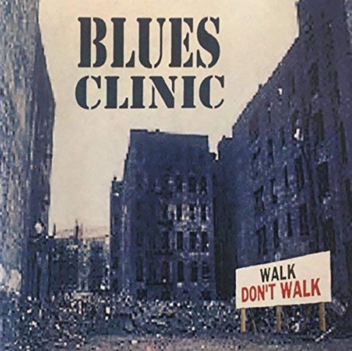 Blues Clinic - Walk Don't Walk (CD)