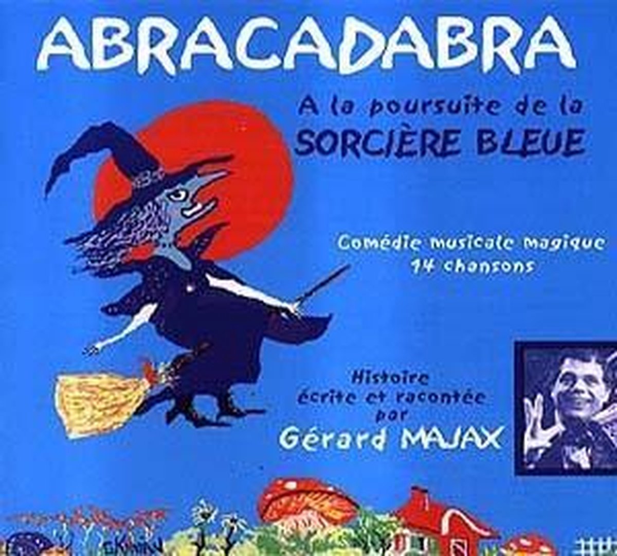 Gérard Majax - Abracadabra - A La Poursuite De La Sorcière Bleue (CD)
