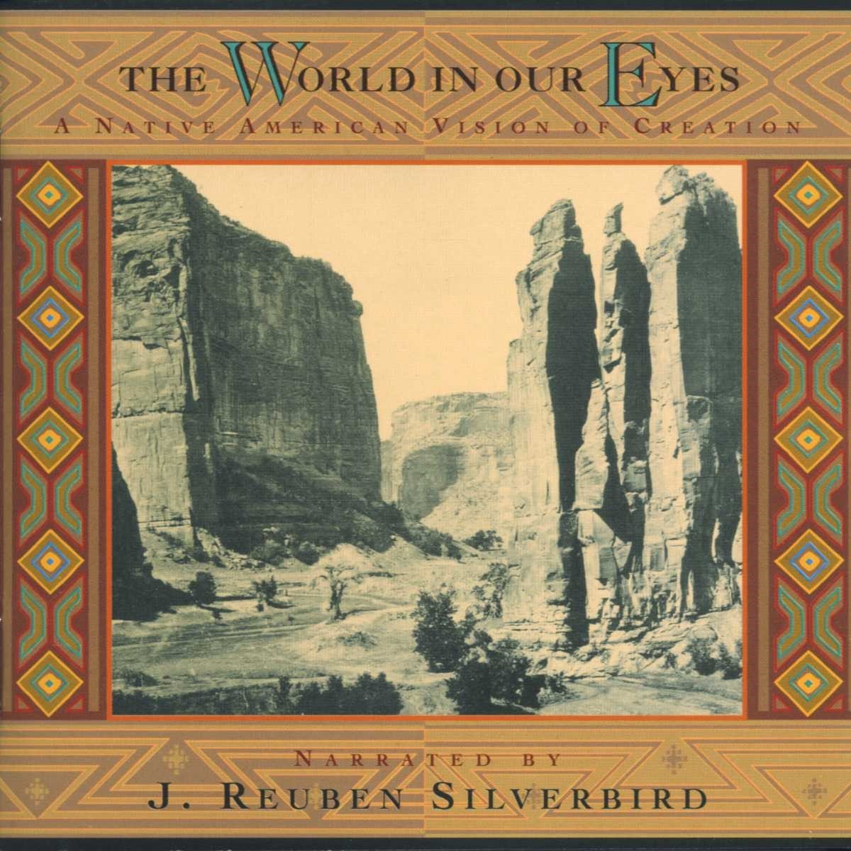 J. Reuben Silverbird - The World In Our Eyes (A Native American Vision Of Creation) (2 CD)